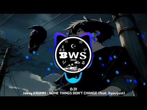Jakey KRUMM - SOME THINGS DON'T CHANGE (feat. Ilyaugust)