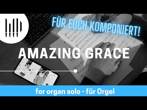 AMAZING GRACE - My organ arrangement - suitable for weddings and Holy communion - Cover for organ