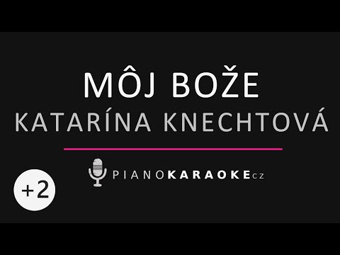 Katarína Knechtová - Môj Bože (Vyšší tónina) | Piano Karaoke Instrumental