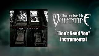Bullet For My Valentine - Don&#39;t Need You Instrumental (Studio Quality)