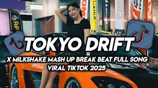 Download lagu DJ X MELODY TOKYO DRIFT X MILKSHAKE MASH UP BREAK BEAT FULL SONG VIRAL TIKTOK 2025 mp3 Download lagu DJ X MELODY TOKYO DRIFT X MILKSHAKE MASH UP BREAK BEAT FULL SONG VIRAL TIKTOK 2025 mp3