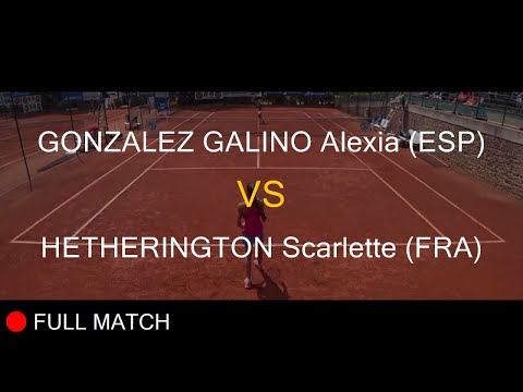 GONZALEZ GALINO Alexia (ESP) VS HETHERINGTON Scarlette (FRA) - La Balle Mimosa 2021