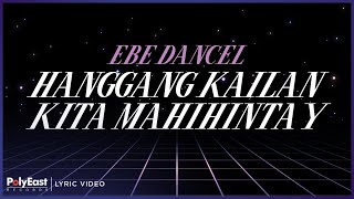 Ebe Dancel - Hanggang Kailan Kita Mahihintay (Lyric Video)