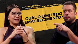 EMAGRECIMENTO A TODO CUSTO VALE A PENA? FT. NUTRICIONISTA | #ACHISMOS PODCAST #377