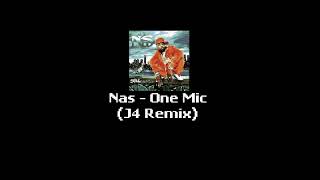 Nas - One Mic (J4 Remix)