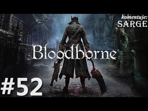 Zagrajmy w Bloodborne [PS4] odc. 52 - Mamka Mergo (piętnasty boss)