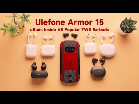 Ulefone Armor 15 uBuds Inside VS Popular TWS Earbuds