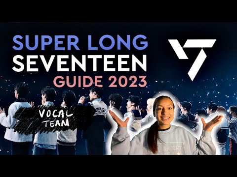 all 13 members down! | "SUPER LONG SEVENTEEN GUIDE 2023 - VOCAL TEAM (caratline17)