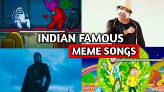 TOP 20 INDIAN FAMOUS MEME SONGS