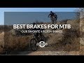 The Best Brakes for Mountain Biking? Our Favorite 4 Piston Brakes!