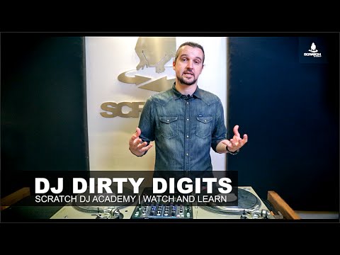 DJ DIRTY DIGITS | STAB SCRATCH | WATCH AND LEARN