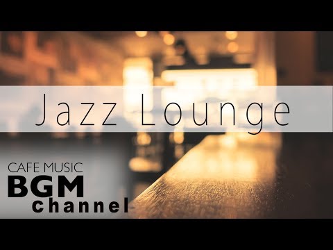 #JAZZ LOUNGE#Chill Out Jazz Mix - Relaxing Cafe Music For Study, Work