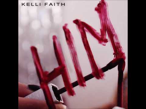 Kelli Faith - Him (Official Audio)