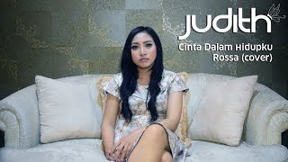 Cinta Dalam Hidupku (OST. London Love Story 2) - Rossa (JUDITH cover)