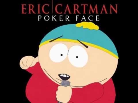 Eric Cartman: "Poker Face" (FULL SONG)