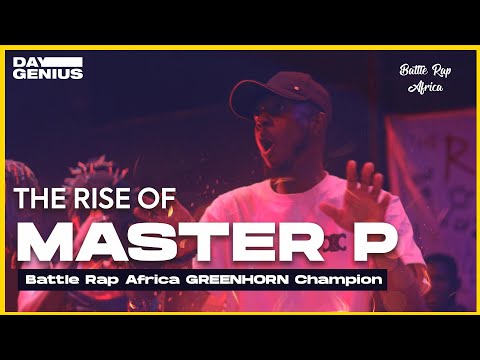 The Rise of MASTER P - Battle Rap Africa GreenHorn Champ