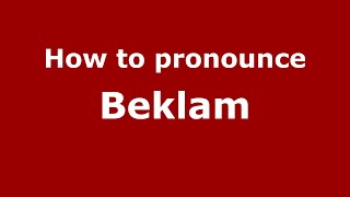 How to pronounce Beklam