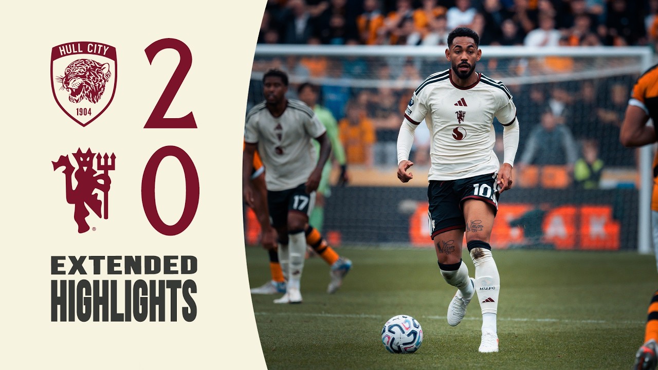 Hull City v Man Utd | Extended Highlights