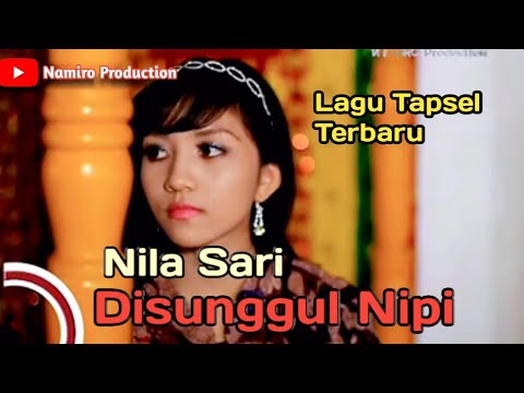Disunggul Nipi. Nila Sari. Lagu Tapsel Madina Terbaru By Namiro Production
