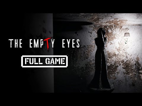 The Empty Eyes | FULL HORROR GAME - No Commentary