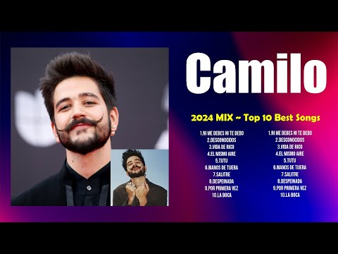 Camilo Greatest Hits Playlist ~ Top 100 Artists To Listen in 2024