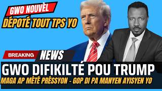 PWOBLÈM POU TRUMP - PA MANYEN AYISYEN YO - MAGA MANDÉ PRÈV MASS DÉPOTASYON POU TPS YO - ABNER GELIN