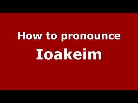 How to pronounce Ioakeim (Greek/Greece) - PronounceNames.com