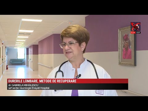 Recuperarea medicală în cazul durerilor lombare, Dr. Gabriela Mihăilescu, Șef Secție Neurologie