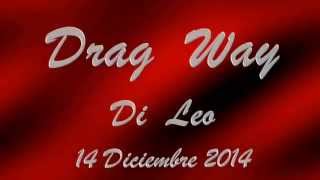 preview picture of video 'DRAG WAY DI LEO 14 / 12 / 2014'