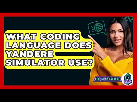 What Coding Language Does Yandere Simulator Use? - Next LVL Programming