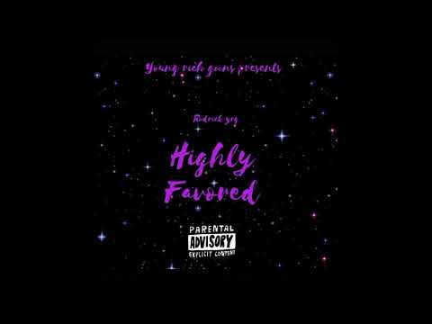 Rodrick YRG - Highly favored