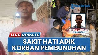 Kasus Pembunuhan di TTU Keluarga Desak Pelaku Dihukum Mati Secepatnya, Diduga Motif Sakit Hati
