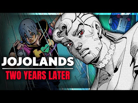 The JOJOlands Two Years Later... Did It Get Any Better?