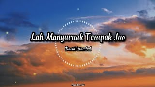 Download lagu Lah Manyuruak Tampak Juo - David Iztambul ( Lirik Lagu ) | Lagu Minang Terbaru 2021 mp3 Download lagu Lah Manyuruak Tampak Juo - David Iztambul ( Lirik Lagu ) | Lagu Minang Terbaru 2021 mp3
