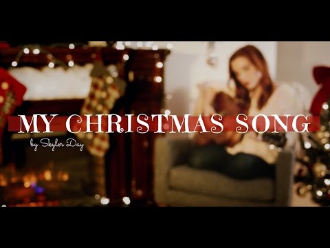 My Christmas Song - Skyler Day (Original)