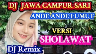 Download lagu DJ JAWA ☘️ ANDE ANDE LUMUT -  VERSI SHOLAWAT ☘️DJ THOHAL YAMANI @PUTRIESYA26 mp3