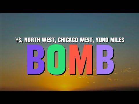 ¥$, North West, Chicago West, Yuno Miles - BOMB (Lyrics)