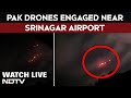 Srinagar Airport Pakistan Drone Attack LIVE Pakistan Attack Sirens Blackout In Jammu Kashmir