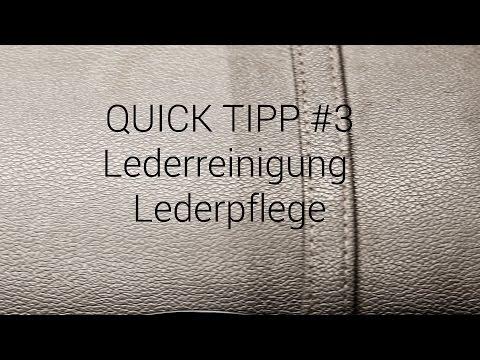 Quick Tipp #3 // Lederreinigung und Pflege