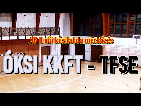 ÓKSI KKFT - TFSE  ( NB II női kézilabda )