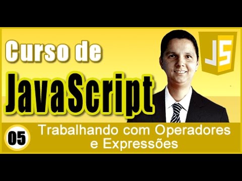 Curso de JavaScript Aula 05 Trabalhando com Operadores e Expressões