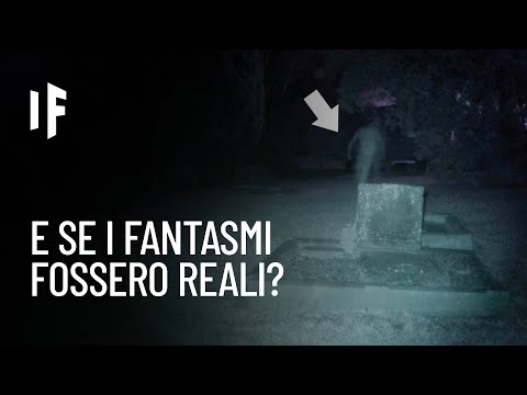 E se i fantasmi esistessero davvero?