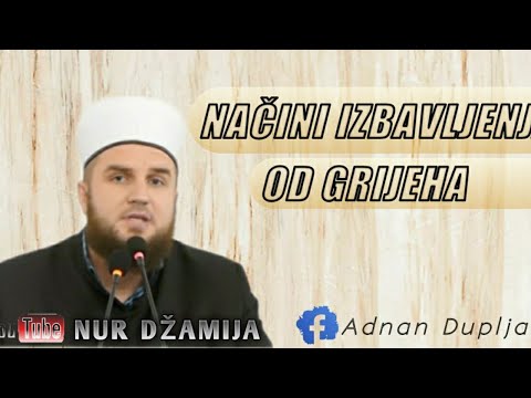 NAČINI IZBAVLJENJA OD GRIJEHA – Hfz. Adnan ef. Dupljak