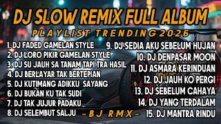 Download lagu Dj Slow Remix Full ALbum Trending 2026 !! Dj Faded, Dj Asmara Kerinduan, Full Santuy | BJ RMX mp3