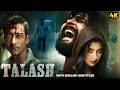 Talash New Released SuperHit Action Full Movie 2026 English Subtitle Hindi Dubbed Full Movie