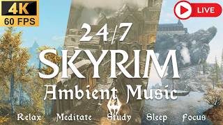 24/7 Live | 4K 60FPS | Skyrim Music and Ambience | Relax, Sleep, Study, Focus | Atmospheric