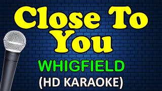 CLOSE TO YOU - Whigfield (HD Karaoke)