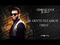 Gusttavo Lima - A Gente Fez Amor / Milu #Embaixador15Anos