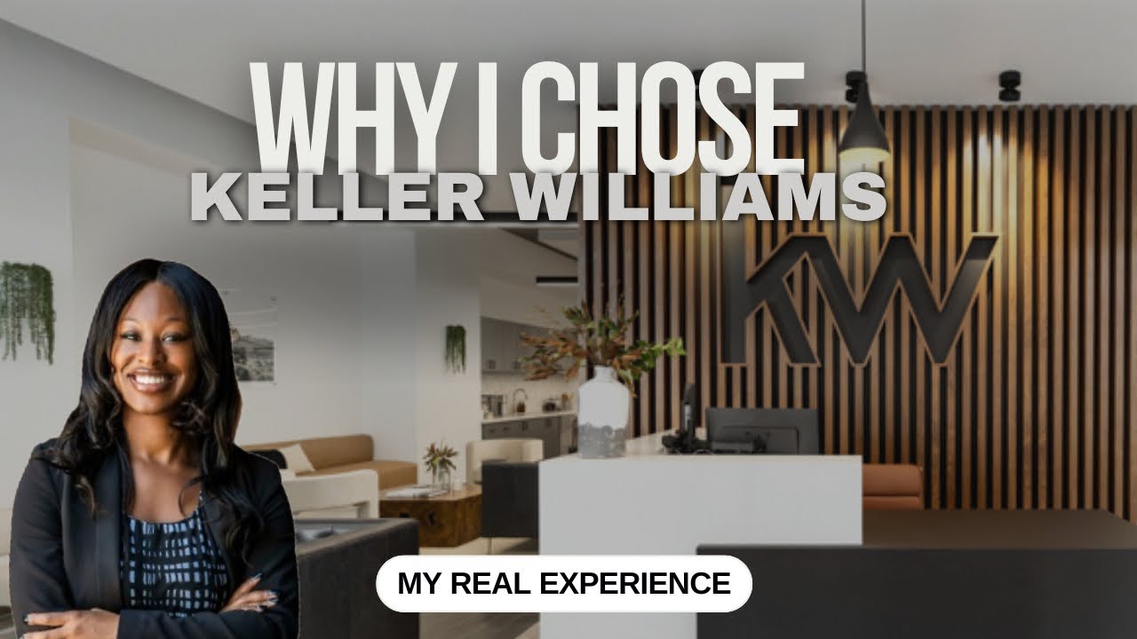 WHY I CHOSE TO WORK WITH KELLER WILLIAMS AS A NEW REAL ESTATE AGENT & THE REASON I STAYED ♥️🌹