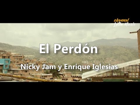 El Perdon (Lyrics / Letra) - Nicky Jam, Enrique Iglesias. Channel Latin Music Video